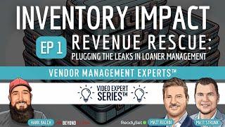 Inventory Impact: Revenue Rescue: Plugging the Leaks in Loaner Management ( EP 1)