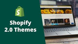 All about Shopify 2 0 Themes [Sections and more]