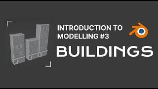 Introduction to Blender Modeling #3: Buildings
