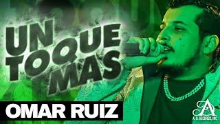 Omar Ruiz - Un Toque Mas |  Corridos Verdes 2023  