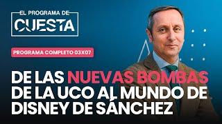 El Programa de Cuesta: de las bombas de la UCO contra Sánchez a su Disney particular