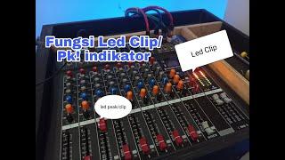 Fungsi Indikator peak/Clip Pada Mixer Cocok Untuk Pemula
