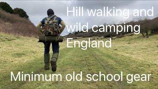 Hill walking and wild camping using minimum old school gear.