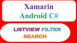 C# Xamarin Android ListView Ep.03 : SearchView - Simple Filter/Search