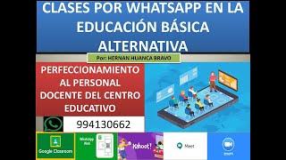 Como Dar Clases Virtuales por WHATSAPP para Educación Básica Alternativa