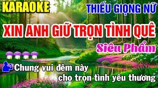 XIN ANH GIỮ TRỌN TÌNH QUÊ Karaoke Thiếu Giọng Nữ  Song Ca Cùng Ca Sỹ Ẩn Danh