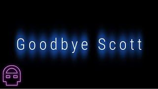 Goodbye Scott (Song tribute to Scott Cawthon)