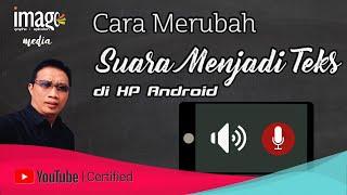 Cara Merubah Suara Menjadi Teks di Android Tanpa Ribet