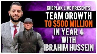 Team Growth To $500 Million in Year 4 with Ibrahim Hussein