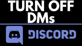 How to Disable Direct Messages on Discord - Turn off DMs on Discord