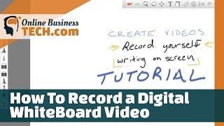 How To Record a Digital Whiteboard Video