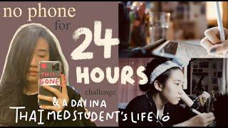 i tried the "24 hours with no phone" challenge | day in a life of a thai medical student | pdpcs