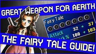 The Fairy Tale is an AWESOME weapon for Aeris in Final Fantasy 7! 7x Slots & More!