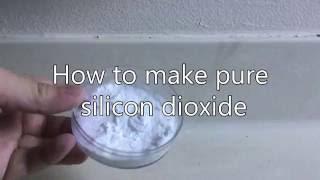 Making Pure Silicon Dioxide (Pure Sand)