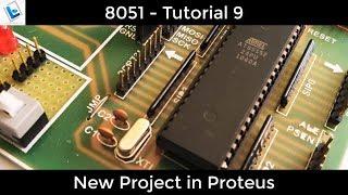 8051 Tutorial 9 - New Project in Proteus