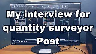 How was my interview for quantity surveyor?