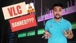 VLC| Why Banned in India?