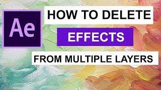 How to Delete Effect From Multiple Layers | Adobe After Effect Tutorial