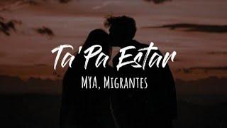 MYA, Migrantes - Ta'Pa Estar (Letra)
