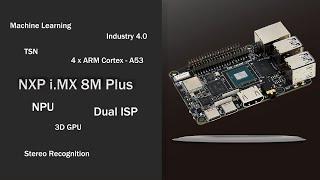 Development board based on NXP i.MX 8M Plus with NPU for machine learning