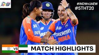 India Women vs UAE Women 5TH T20 Asia Cup 2024 Highlights | INDW vs UAEW 5TH T20 HIGHLIGHTS