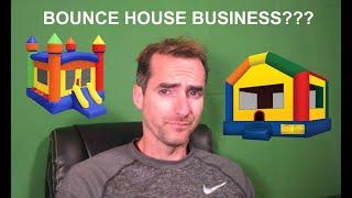 Starting a Bounce House Business ?? Helpful Info