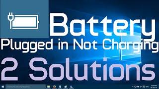 Battery Plugged in not Charging Problem in Windows 10 (Two simple solutions)