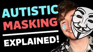 Autistic Masking Explained - The REAL Benefits and Drawbacks