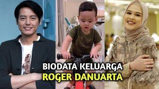 BIODATA KELUARGA ROGER DANUARTA I Pasangan Artis Yang Paling Romantis - Gosip Artis Hari Ini