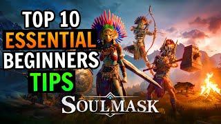 Top 10 Essential Beginners SoulMask Tips