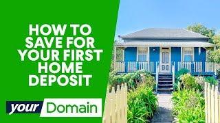 How to save for your first home deposit | Your Domain