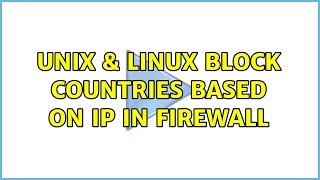 Unix & Linux: Block countries based on IP in firewall