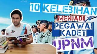 10 KELEBIHAN MENJADI PEGAWAI KADET UPNM