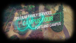 Portland Campus Tour 2022 - Trillium Family Services - (CREATOR CUT)