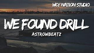 AstrowBeatz - We Found Drill (Sample Drill Type Beat) (Lyrics)