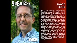 9pm With Galinsky and Broadway's David Loud