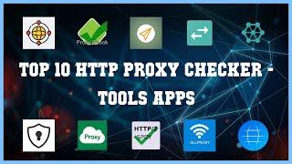 Top 10 Http Proxy Checker Android Apps