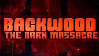 First Look | BACKWOOD: THE BARN MASSACRE  | 2022 | Garden of Gore