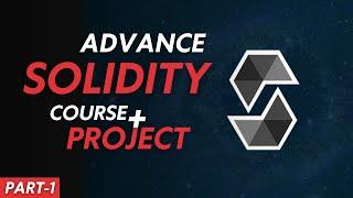 Solidity Advance Course with a Real-World Project