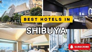 Top SHIBUYA Hotels for 2025 and Beyond [LUXURY/MID-RANGE]