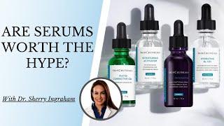 ARE SERUMS WORTH THE HYPE? | With Dr. Sherry Ingraham