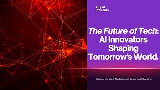 AI Innovators: The Future of Tech