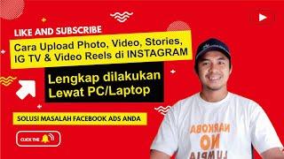 Lengkap Cara Upload Instagram Fhoto, Video, IG TV, Story & Reels Lewat PC/Laptop, Tutorial Terbaru️