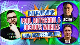 ▶️ Interviewing Jacques Whales & Paul Motschall From Discussions.App | EP#248