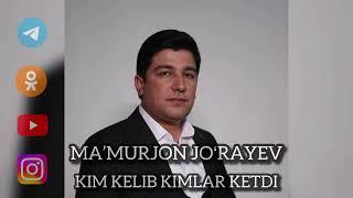 KIM KELIB KIMLAR KETDI MA'MURJON  JO'RAYEV  КИМ КЕЛИБ КИМЛАР КЕТДИ МАМУРЖОН ЖУРАЕВ