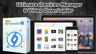 IOTransfer 3: Ultimate iPhone | iPad Manager and Video Downloader for Windows