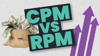YouTube RPM vs CPM - Whats the difference and how to increase them