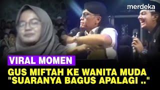 Viral Jawaban Vulgar Gus Miftah ke Wanita Muda: Suaranya Aja Bagus Apalagi ...