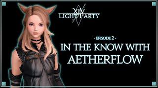 [FFXIV Podcast] XIV Light Party: Episode 2 - In the Know With Aetherflow