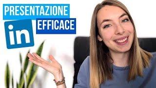 Come Scrivere una PRESENTAZIONE LINKEDIN Efficace